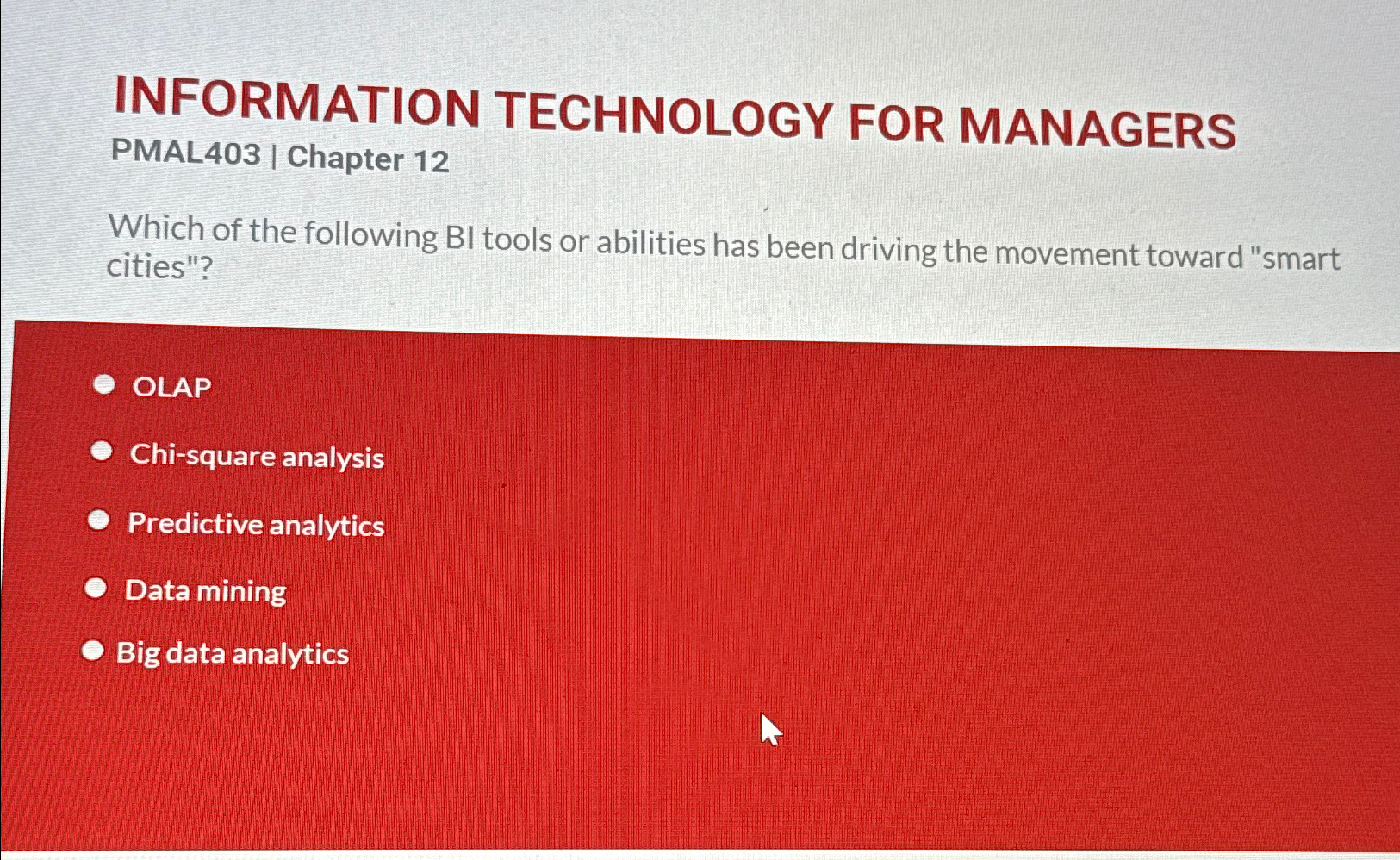  INFORMATION TECHNOLOGY FOR MANAGERS PMAL403| Chapter 12 Which of the following