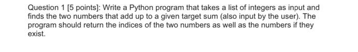 write the code without functions Question 1 [5 points]: Write a Python