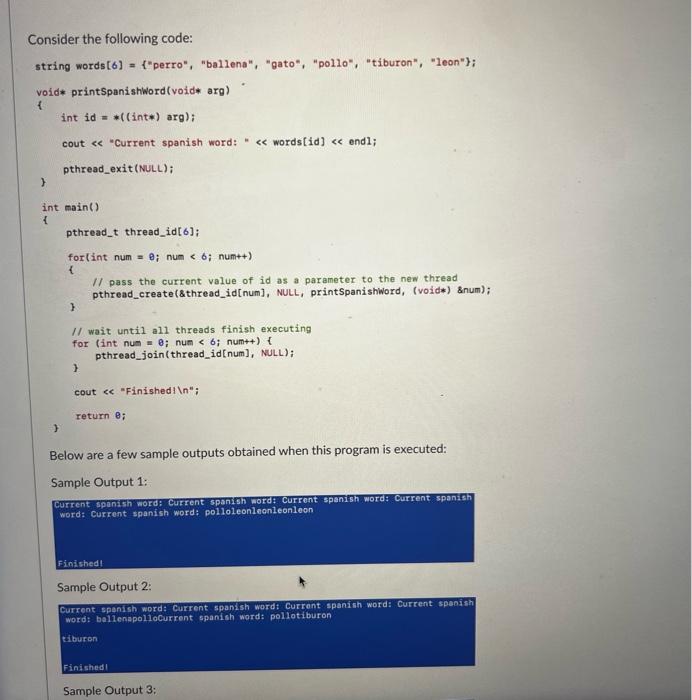  Consider the following code: Below are a few sample outputs obtained