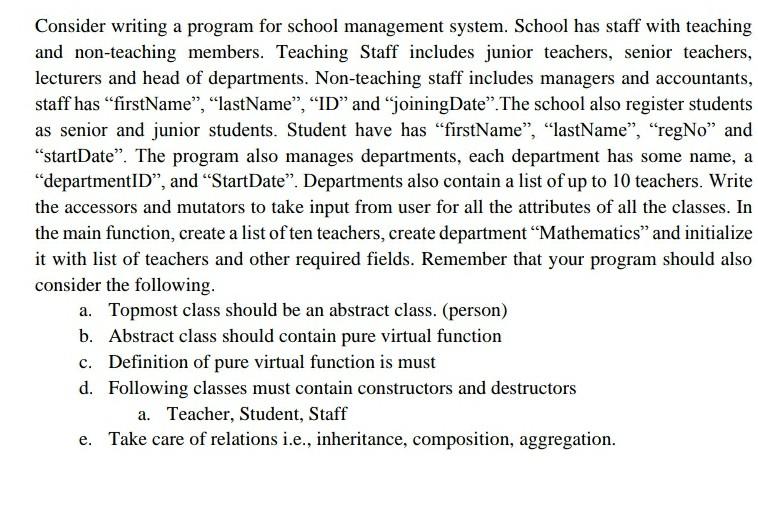  C++Object Oriented, urgently needed Consider writing a program for school management