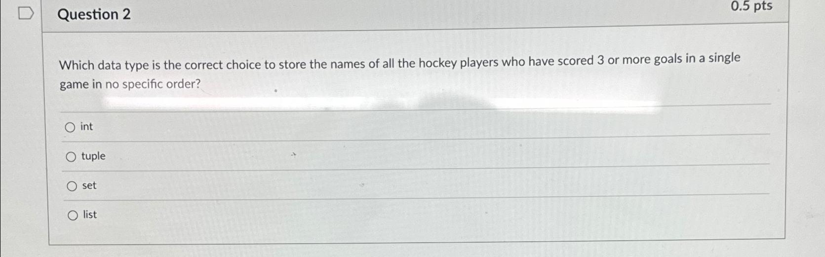 Question 2 Which data type is the correct choice to store