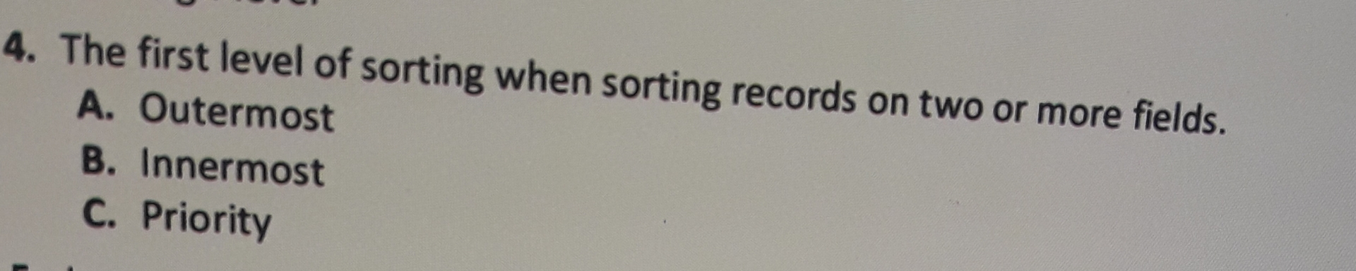  The first level of sorting when sorting records on two or