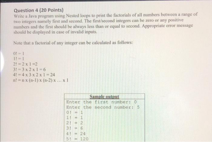  Question 4 (20 points) Write a Java program using Nested loops