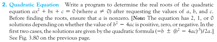Using Python, write a code for the following program. 2. Quadratic Equation