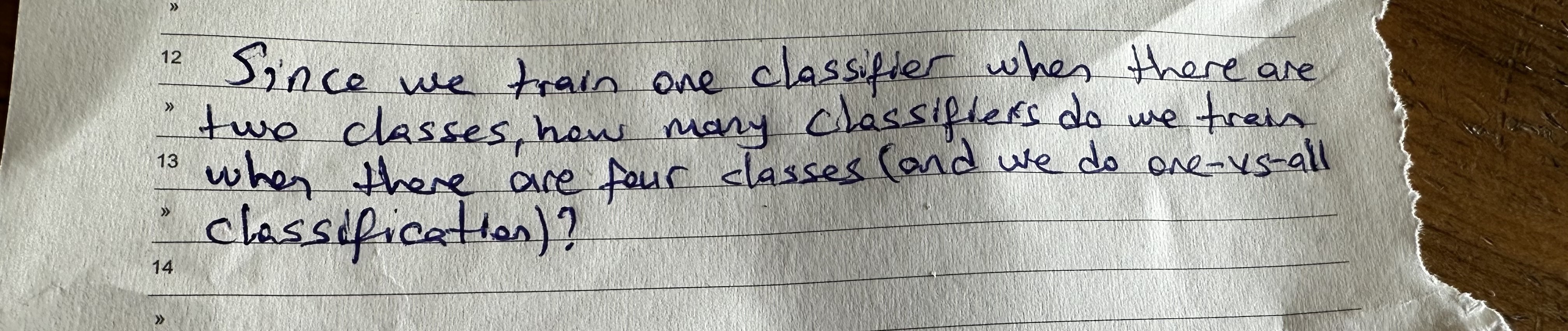  12 Since we train one classifier when there are two classes,