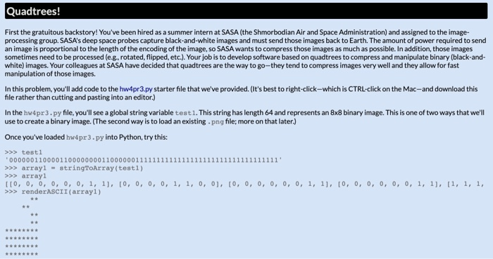  have to make the functions quadtrees in python Quadtrees! First the