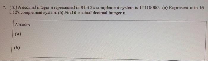 need help with number 7 7. [10] A decimal integer n represented
