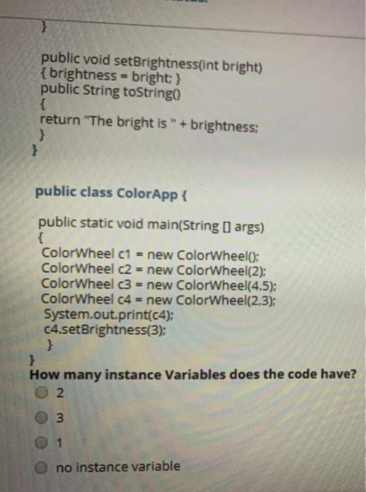 public static int color; private int brightness; public ColorWheel () { setBrightness(6):
