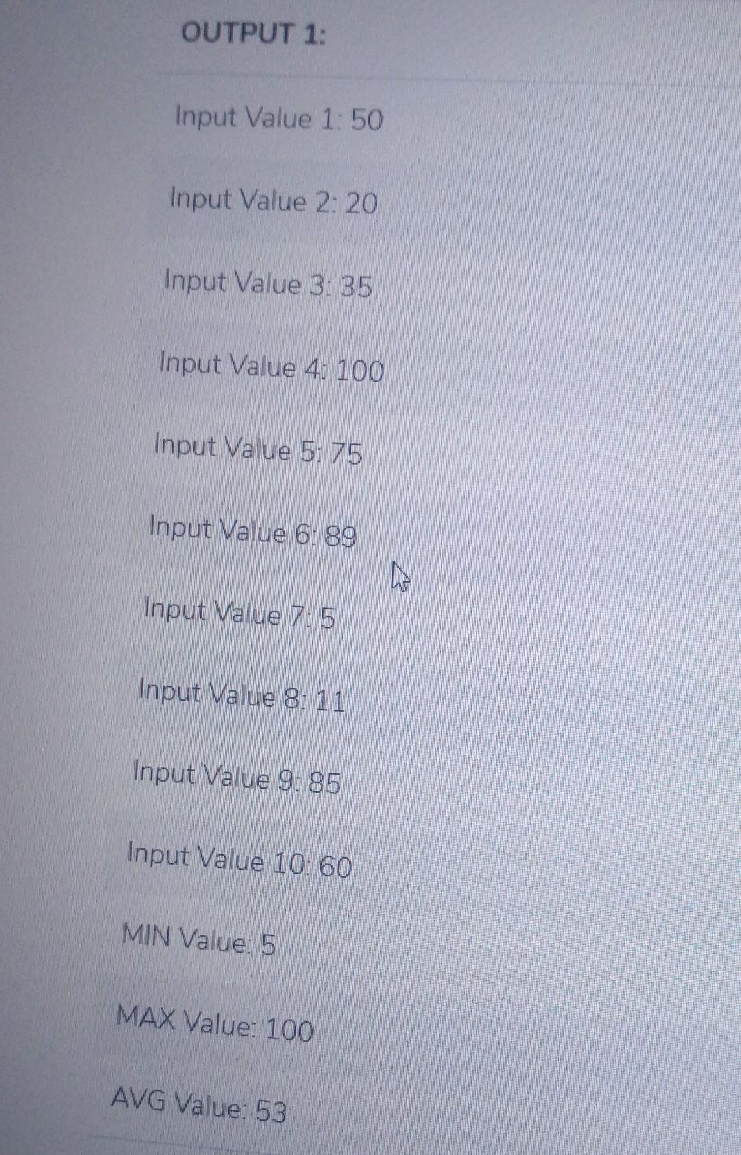 store the values in array. The program will also identify and print