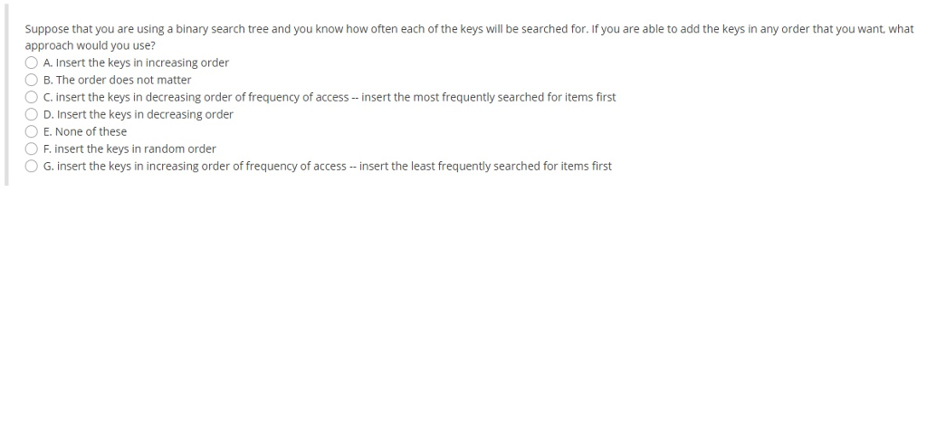  Suppose that you are using a binary search tree and you