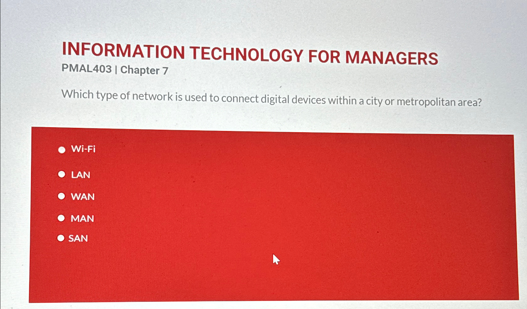 INFORMATION TECHNOLOGY FOR MANAGERS PMAL403| Chapter 7 Which type of network