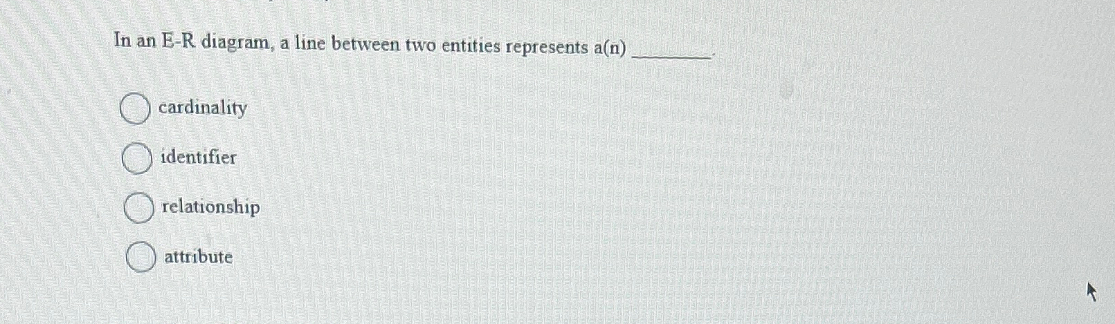  In an E-R diagram, a line between two entities represents a(n)