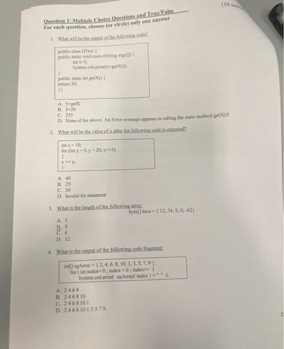  Question 1: Multiple Choice Questions and True/False For each question, choose