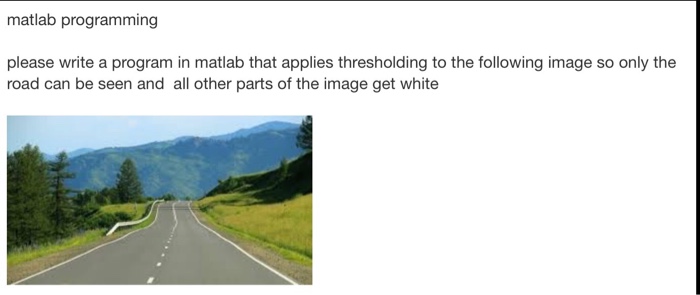  matlab Write a program in matlab that applies thresholding to the