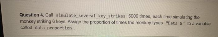  fix code Question 4. Call simulate_several_key_strikes 5000 times, each time simulating