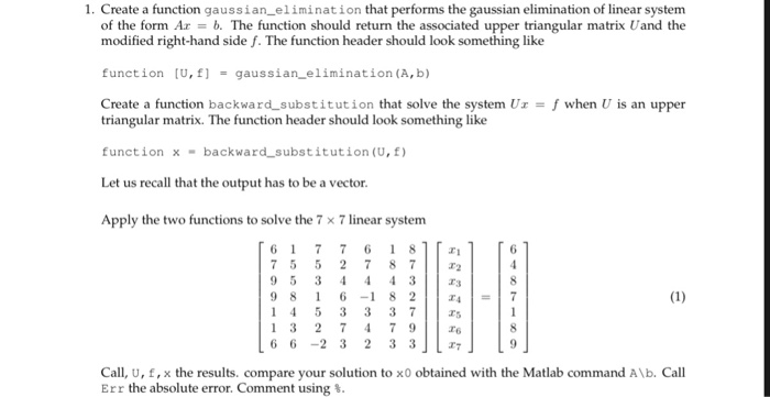  1. Create a function gaussian_elimination that performs the gaussian elimination of
