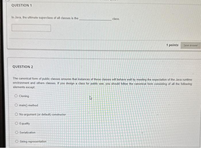  In Java, the ultimate superclass of all classes is the class.
