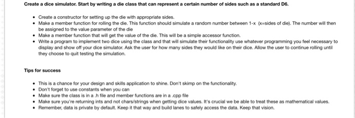  Answer in C++ please Create a dice simulator. Start by writing