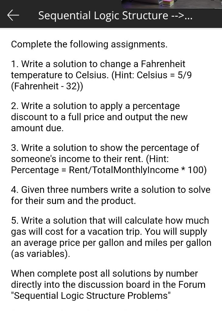 Complete the following assignments. 1. Write a solution to change a Fahrenheit