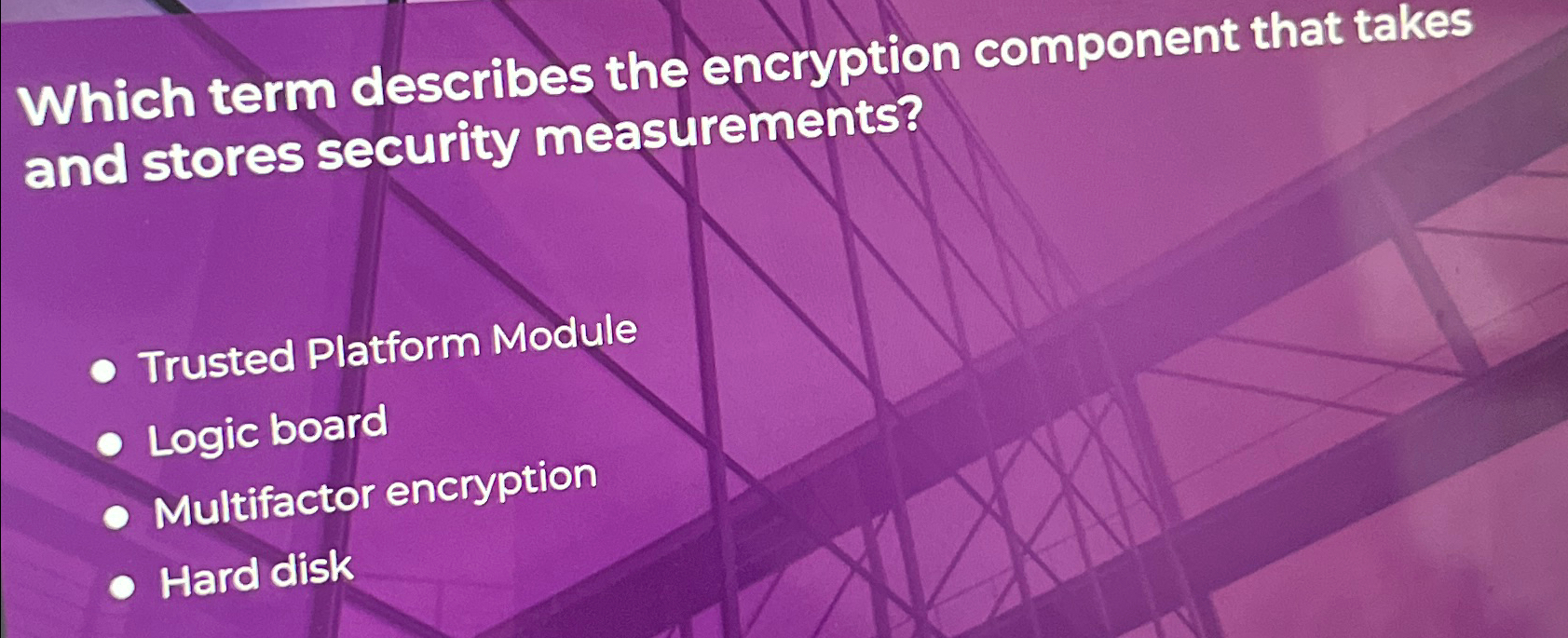  Which term describes the encryption component that takes and stores security