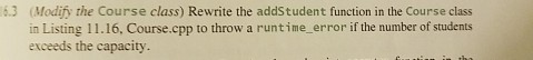 Answer in C++. Thank You. 6.3 (Modify the Course class) Rewrite