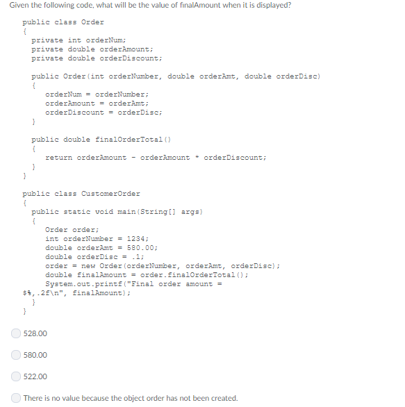 Please help me in finding the best answer Given the following code,