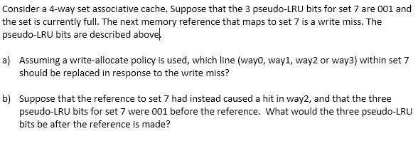 an "access". Way Accessed Effect on LRU Bits 0 1 2 3