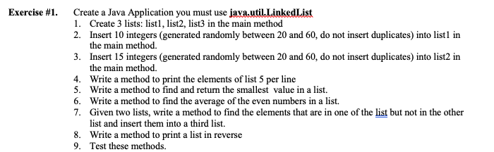  Exercise #1. Create a Java Application you must use java.util.LinkedList 1.