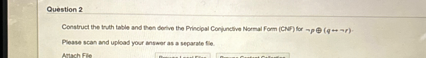  Question 2 Construct the truth table and then derive the Principal