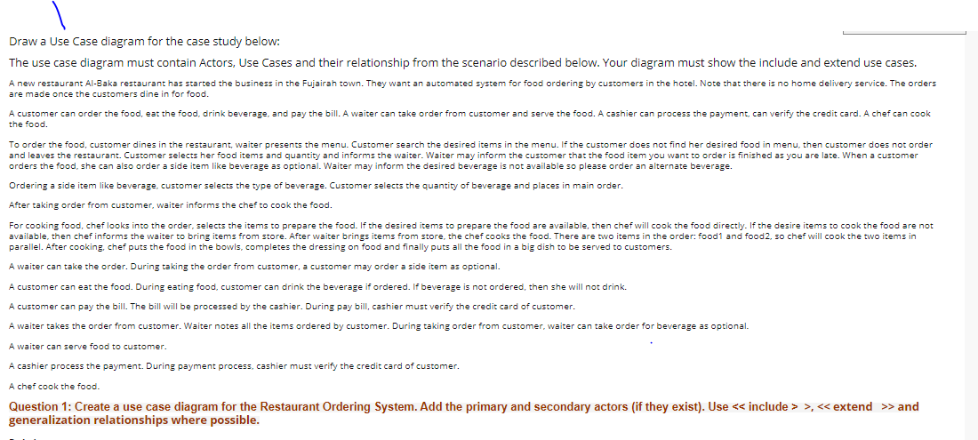  Draw a Use Case diagram for the case study below: The