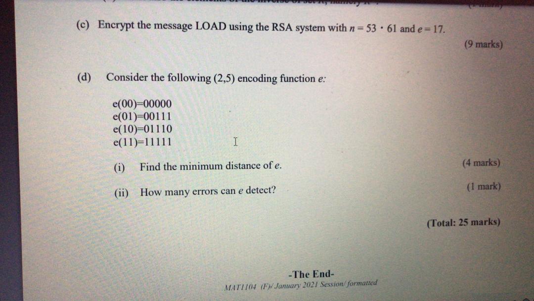  (c) Encrypt the message LOAD using the RSA system with n=