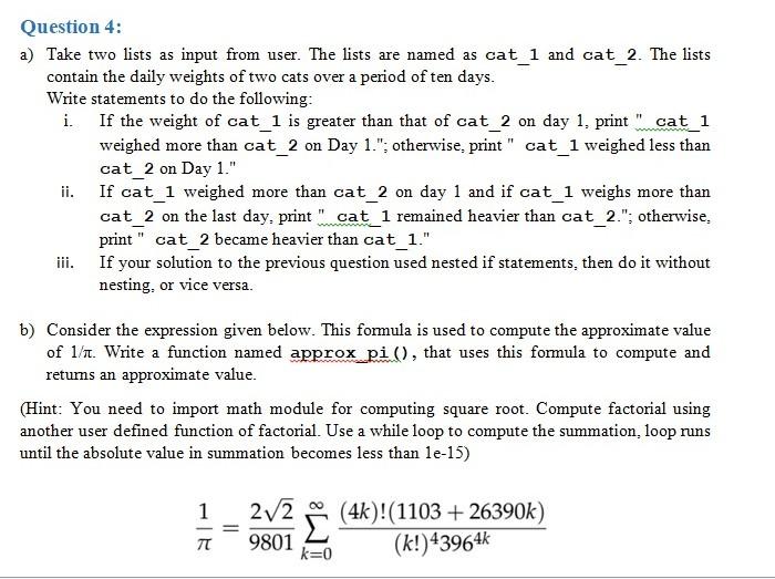  Question 4: a) Take two lists as input from user. The