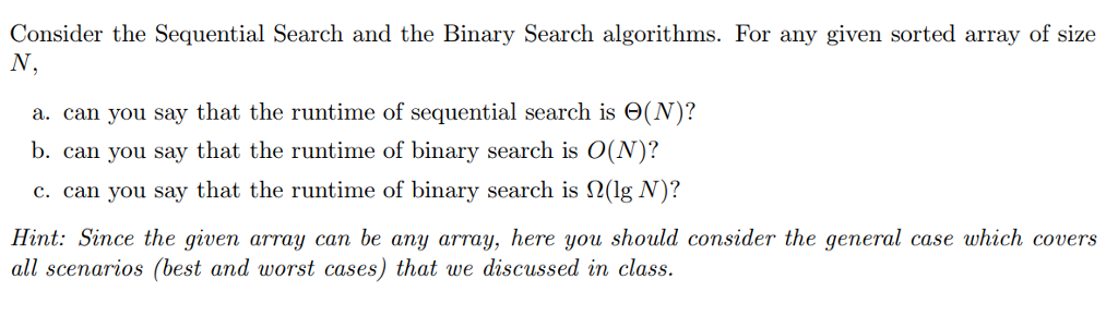  Consider the Sequential Search and the Binary Search algorithms. For any