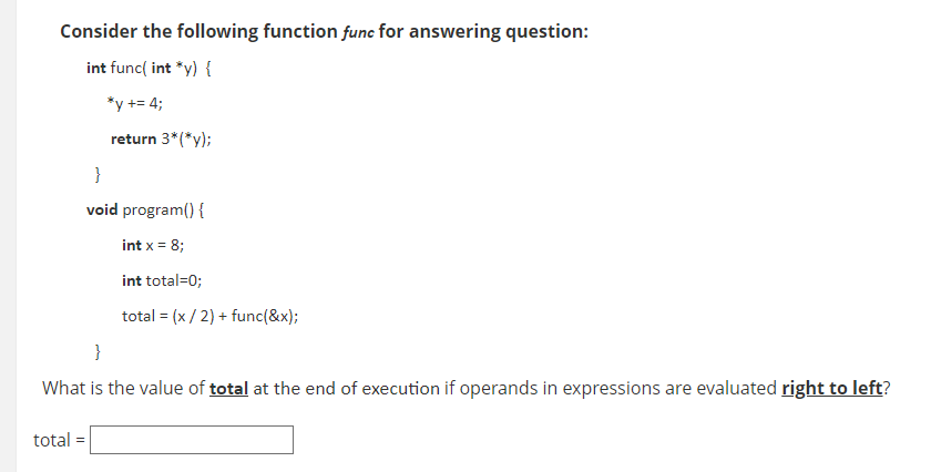  Consider the following function func for answering question: int func int