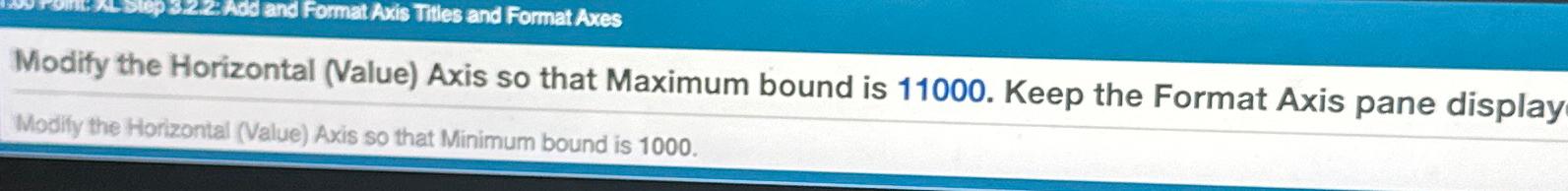  Modify the Horizontal (Value) Axis so that Maximum bound is 11000.