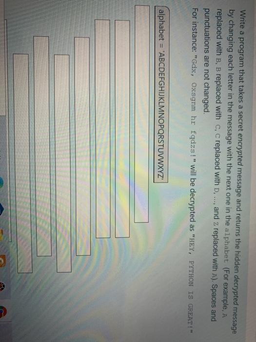  Write a program that takes a secret encrypted message and returns