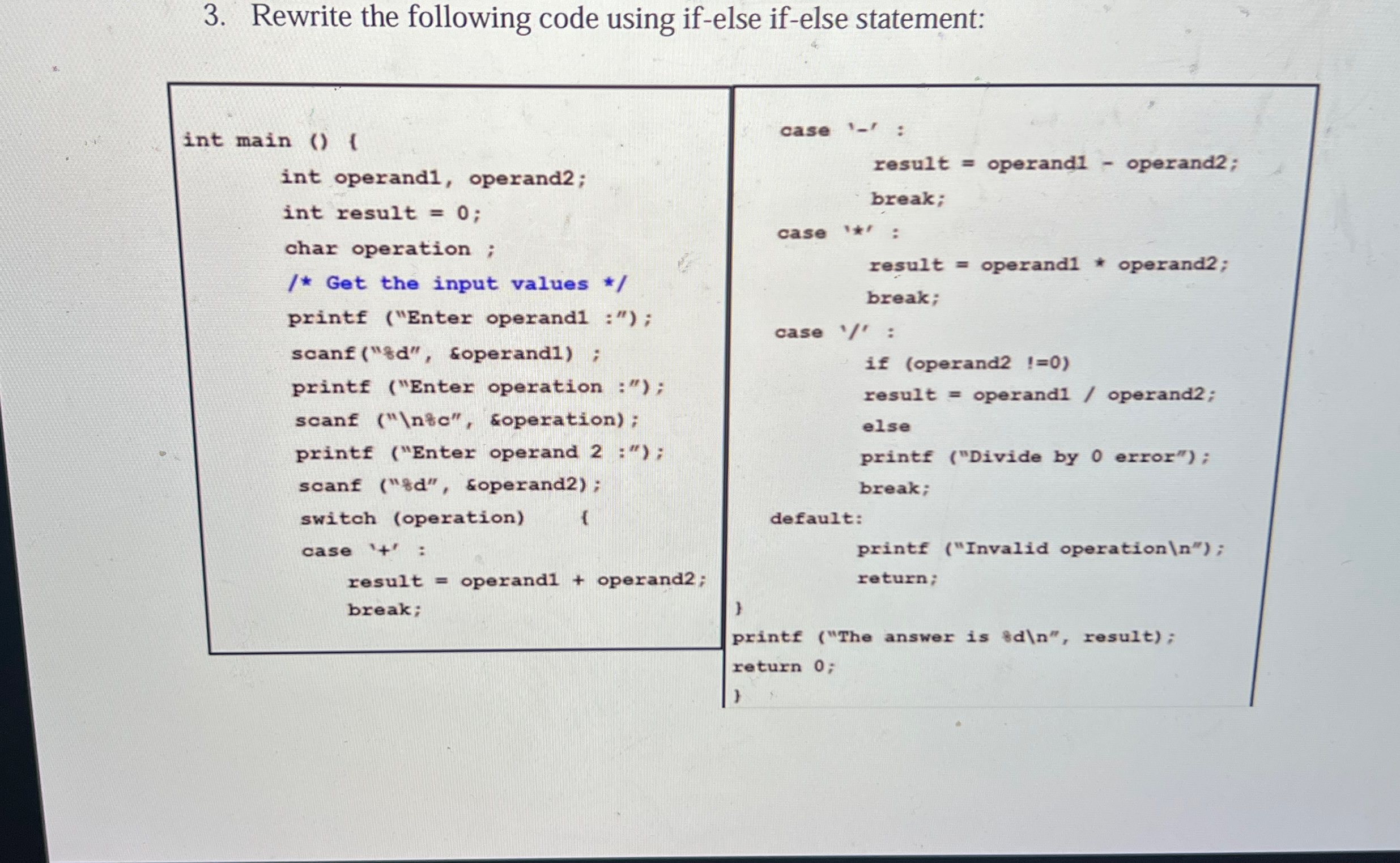  In C language Rewrite the following code using if-else if-else statement:
