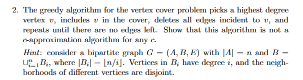  2. The greedy algorithm for the vertex cover problem picks a