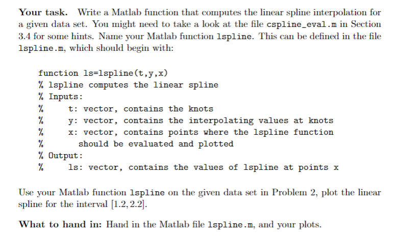  Your task. Write a Matlab function that computes the linear spline