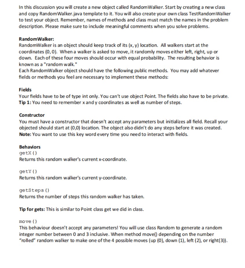  In this discussion you will create a new object called RandomWalker.