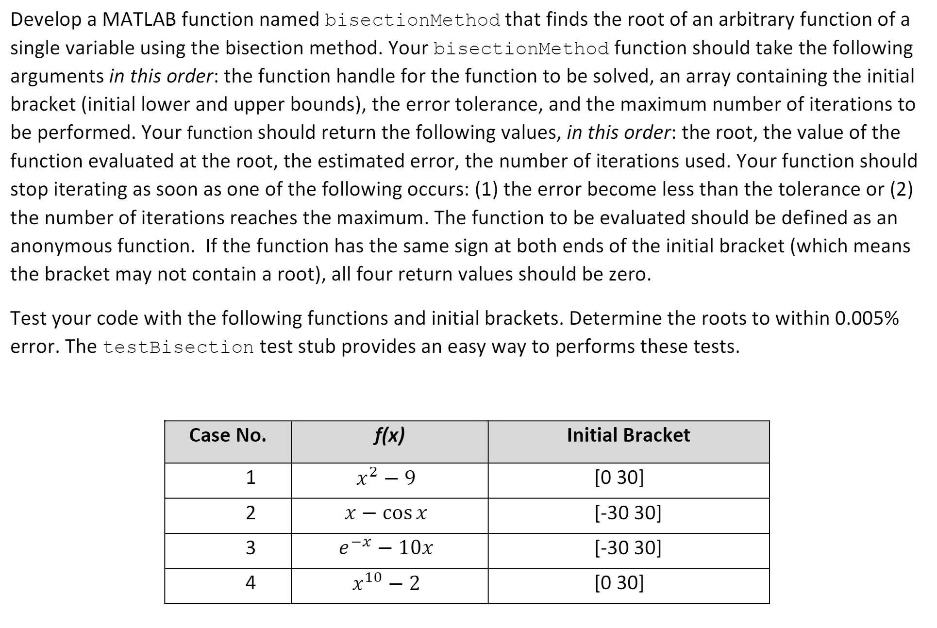  Develop a MATLAB function named bisectionMethod that finds the root of