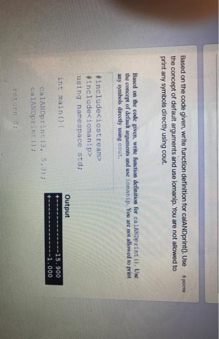  6 points Based on the code given, write function definition for