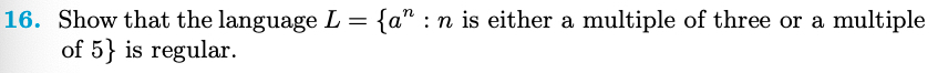  Show that the language L={an:n is either a multiple of three