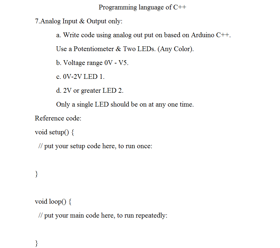 Need help. Programming language of C++ 7.Analog Input & Output only: a.