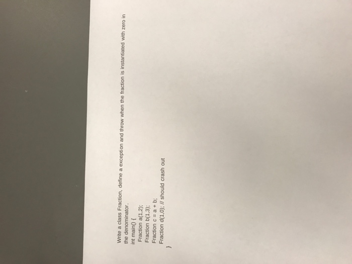  Write a class Fraction, define a exception and throw when the