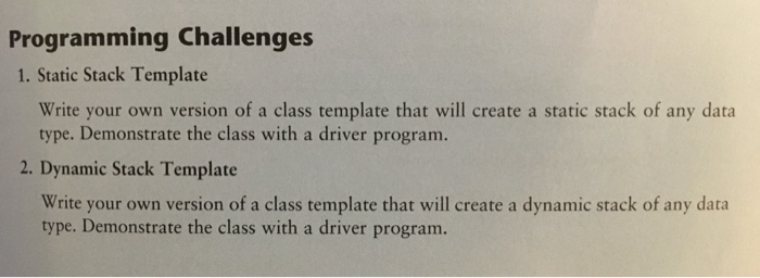  C++ programming task: Programming Challenges 1. Static Stack Template Write your