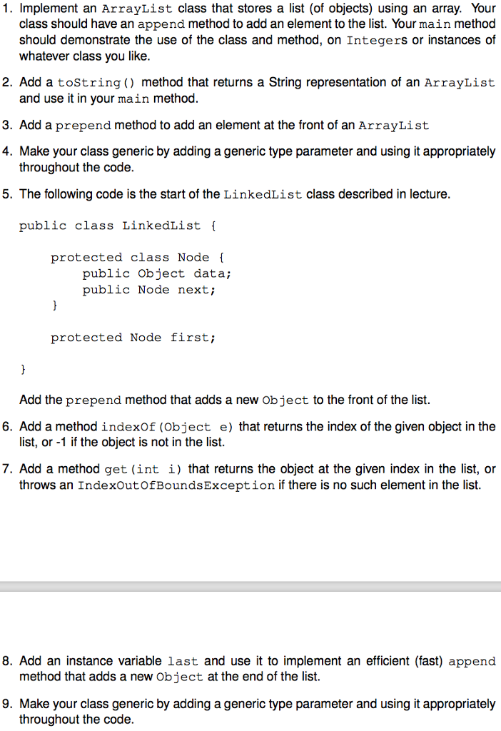 1. Implement an ArrayList class that stores a list (of objects)