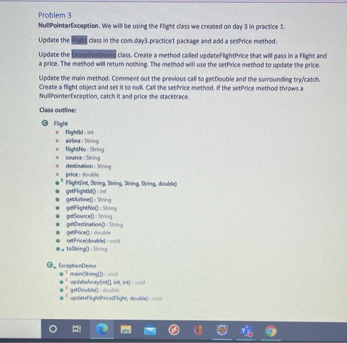  Problem 3 NullPointerException. We will be using the Flight class we