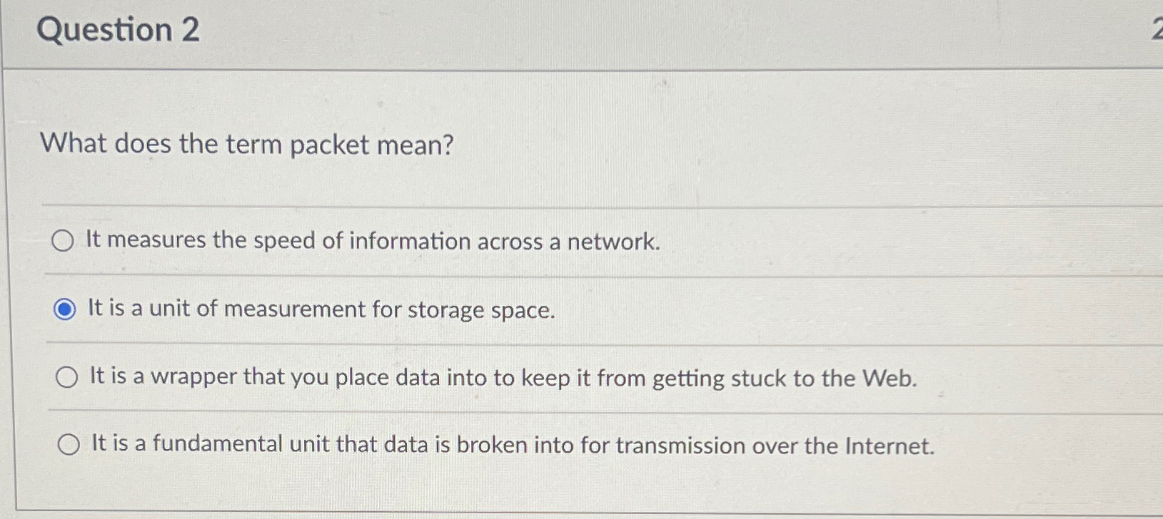  Question 2 What does the term packet mean? It measures the