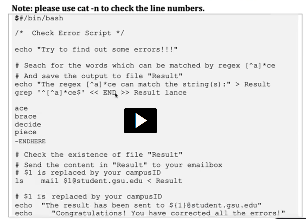 errors in the shell script. In Lab 5, you may have tried
